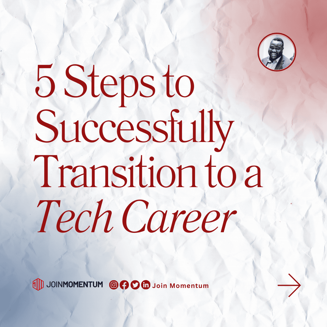 5 Steps To Successfully Transition To A Tech Career In 2024